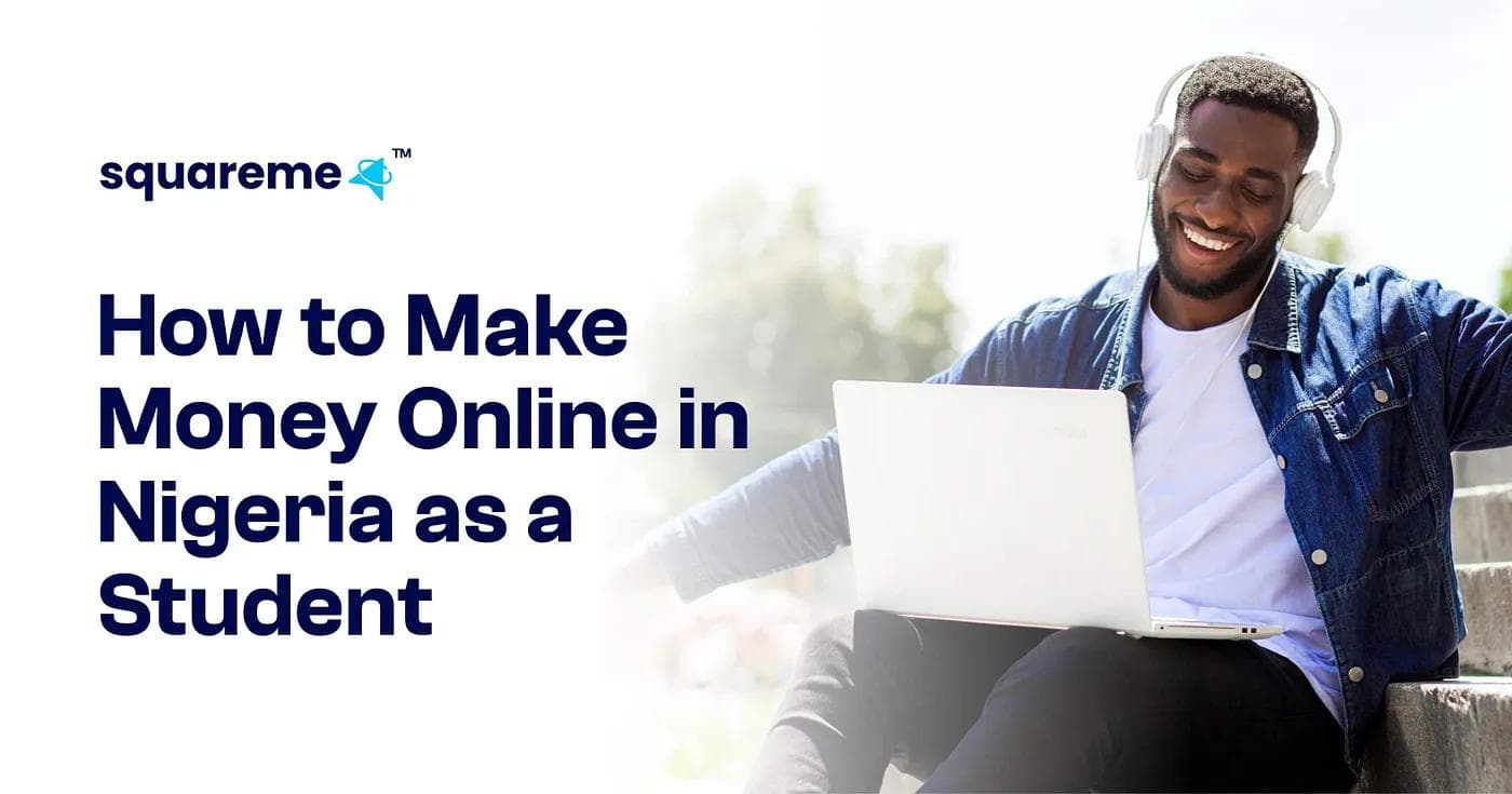 How to Make Money Online in Nigeria as a Student